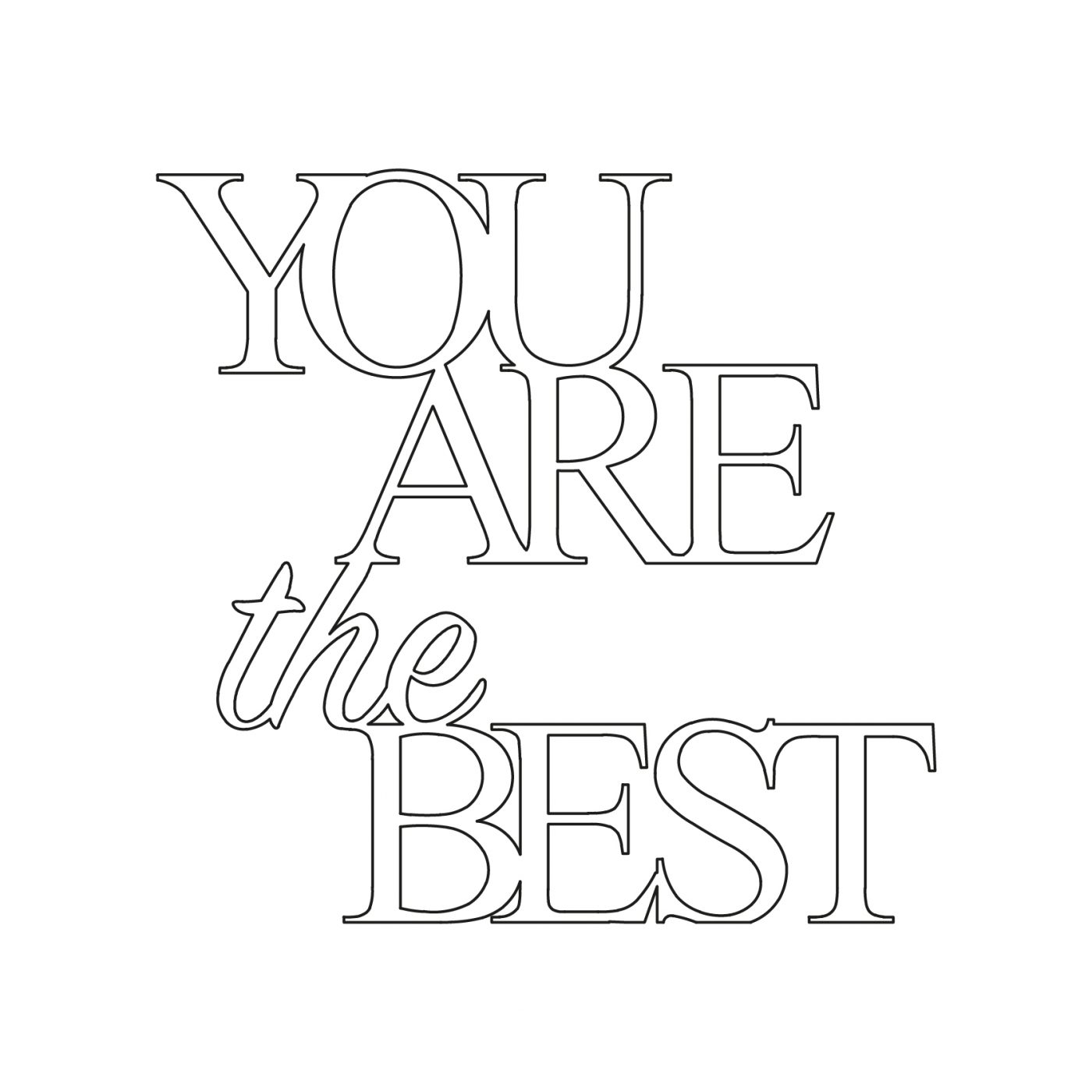 YOU ARE THE BEST