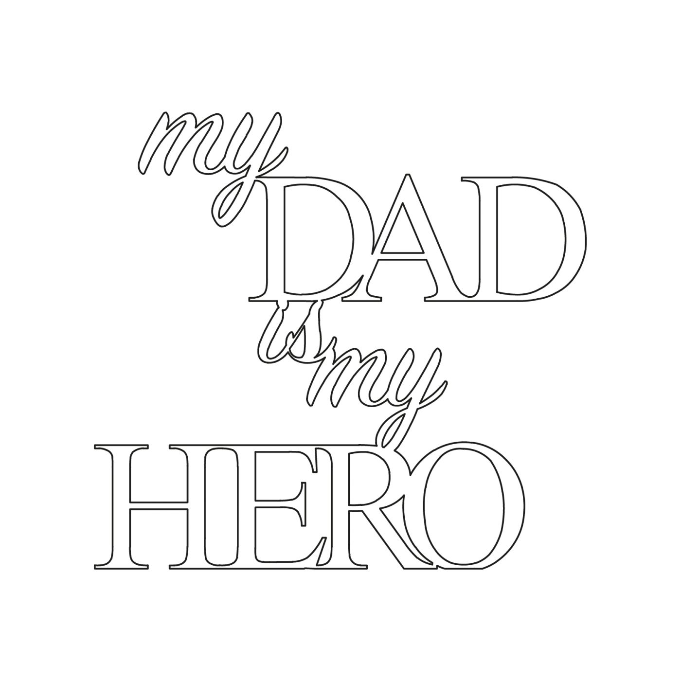 MY DAD IS MY HERO